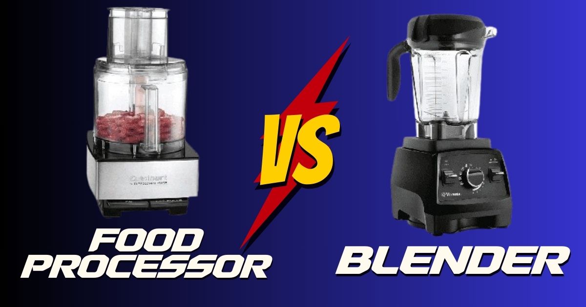 Food Processor Vs Blender Which Reigns Supreme Kitchen Thought